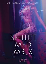 Icon image Spillet med Mr. X - en erotisk novelle