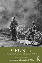Icon image Grunts: The American Combat Soldier in Vietnam, Edition 2