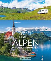 Icon image Secret Places Alpen mit dem Wohnmobil: Traumhafte Orte abseits des Trubels