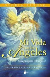 Icon image Mi vida con los ángeles: Una guía para el buscador