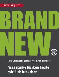 Icon image Brand New: Was starke Marken heute wirklich brauchen, Ausgabe 3