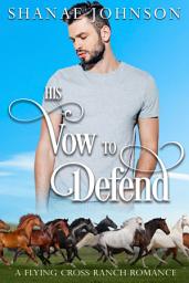 Icon image His Vow to Defend: a Sweet Second Chance Romance