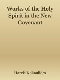 Icon image Works of the Holy Spirit in the New Covenant