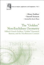 Icon image The “Golden” Non-Euclidean Geometry: Hilbert's Fourth Problem, “Golden” Dynamical Systems, and the Fine-Structure Constant