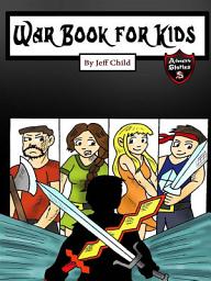Icon image War Book for Kids: Epic Medieval Fiction Battles for Children (Adventure Stories for Kids)