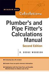 Icon image Plumber's and Pipe Fitter's Calculations Manual: Edition 2
