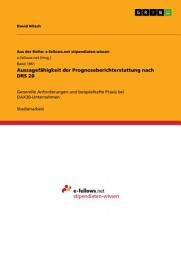Icon image Aussagefähigkeit der Prognoseberichterstattung nach DRS 20: Generelle Anforderungen und beispielhafte Praxis bei DAX30-Unternehmen