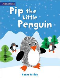 Icon image Pip the Little Penguin (An Alphaprints picture book)