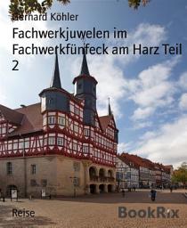 Icon image Fachwerkjuwelen im Fachwerkfünfeck am Harz Teil 2