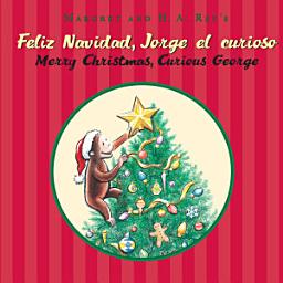 Icon image Merry Christmas, Curious George/Feliz navidad, Jorge el curioso: A Christmas Holiday Book for Kids (Bilingual English-Spanish)