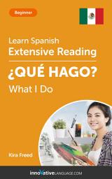 Icon image Spanish Extensive Reading: WHAT I DO: Level 3