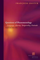 Icon image Questions of Phenomenology: Language, Alterity, Temporality, Finitude