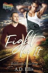 Icon image Fight for It: A steamy, small-town, found family, M/M romance