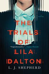 Icon image The Trials of Lila Dalton: A Novel