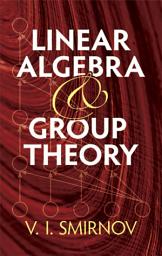 Icon image Linear Algebra and Group Theory