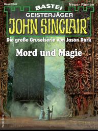 Icon image John Sinclair 2342: Mord und Magie
