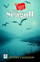 Icon image A Comprehensive Summary and Analysis of The Seagull: Demanding Ebook Book