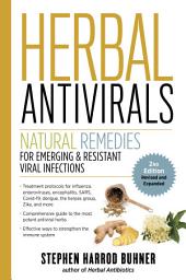 Icon image Herbal Antivirals, 2nd Edition: Natural Remedies for Emerging & Resistant Viral Infections