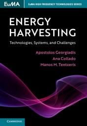 Icon image Energy Harvesting: Technologies, Systems, and Challenges