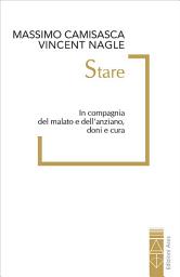 Icon image Stare: In compagnia del malato e dell'anziano, doni e cura