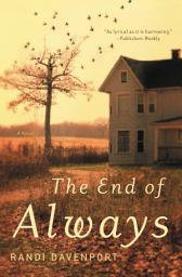 Icon image The End of Always: A Novel