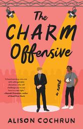 Icon image The Charm Offensive: A Novel