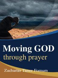 Icon image Moving God Through Prayer
