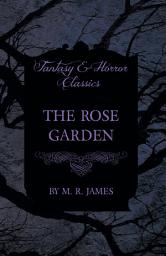 Icon image The Rose Garden (Fantasy and Horror Classics)
