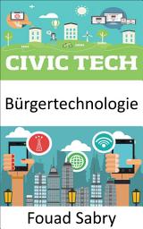 Icon image Bürgertechnologie: Wie können neue Technologien dazu beitragen, die Gesellschaft und die Regierung näher zusammenzubringen?