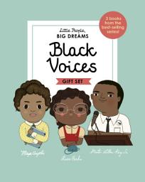 Icon image Little People, BIG DREAMS: Black Voices: 3 books from the best-selling series! Maya Angelou - Rosa Parks - Martin Luther King Jr.