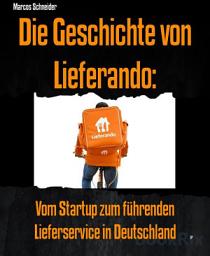 Icon image Die Geschichte von Lieferando: Vom Startup zum führenden Lieferservice in Deutschland