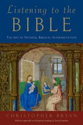 Icon image Listening to the Bible: The Art of Faithful Biblical Interpretation