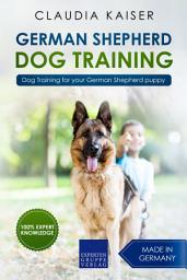 Icon image German Shepherd Dog Training: Dog Training for your German Shepherd puppy