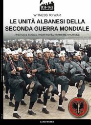Icon image Le unità albanesi della Seconda Guerra Mondiale