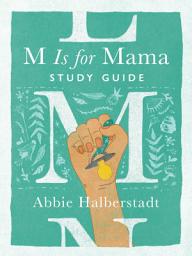 Icon image M Is for Mama Study Guide