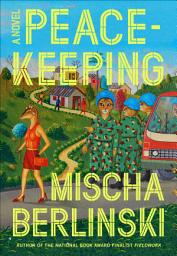 Icon image Peacekeeping: A Novel