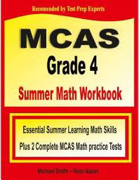 Icon image MCAS Grade 4 Summer Math Workbook: Essential Summer Learning Math Skills plus Two Complete MCAS Math Practice Tests