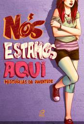 Icon image Nós estamos aqui - histórias da juventude