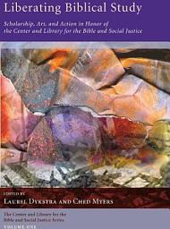 Icon image Liberating Biblical Study: Scholarship, Art, and Action in Honor of the Center and Library for the Bible and Social Justice