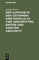 Icon image Der Aufruhr in den Cevennen: Eine Novelle in vier Abschnitten, erster und zweiter Abschnitt
