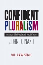 Icon image Confident Pluralism: Surviving and Thriving through Deep Difference