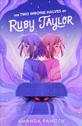 Icon image The Two Wrong Halves of Ruby Taylor