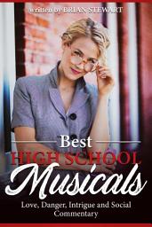 Icon image Best High School Musicals: Love, Danger, Intrigue and Social Commentary