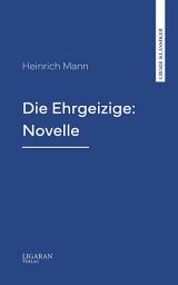 Icon image Die Ehrgeizige: Novelle