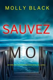 Icon image Sauvez-moi (Un Thriller à Suspense Katie Winter du FBI – Livre 1)