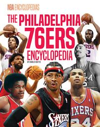 Icon image The Philadelphia 76ers Encyclopedia