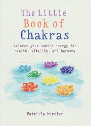 Icon image The Little Book of Chakras: Balance your subtle energy for health, vitality, and harmony