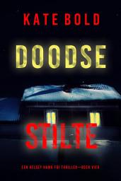 Icon image Doodse Stilte (Een Kelsey Hawk FBI Thriller—Boek Vier)