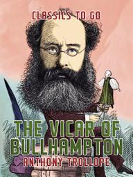 Icon image The Vicar of Bullhampton: Restored Classics to Go Edition