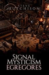 Icon image Signal Mysticism: Egregores